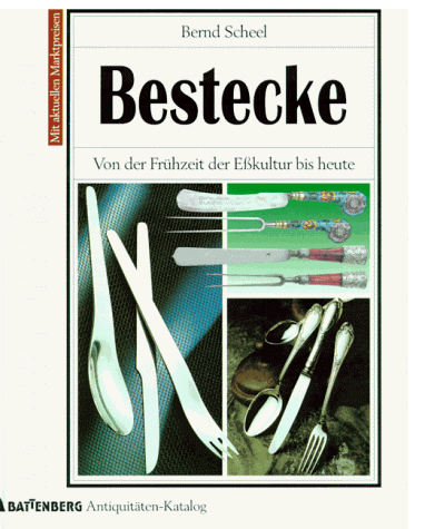 Bernd Scheel - Bestecke. Von der Frühzeit der Eßkultur bis heute - Preis vom 07.10.2026 11:45:10 h