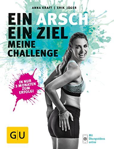 Anna Kraft - Ein Arsch - ein Ziel: Meine Challenge (GU Einzeltitel Gesundheit/Fitness/Alternativheilkunde) - Preis vom 09.10.2026 07:28:09 h