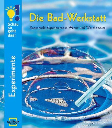Ulrike Berger - Die Bad-Werkstatt: Spannende Experimente in Wanne und Waschbecken - Preis vom 02.10.2026 23:42:20 h