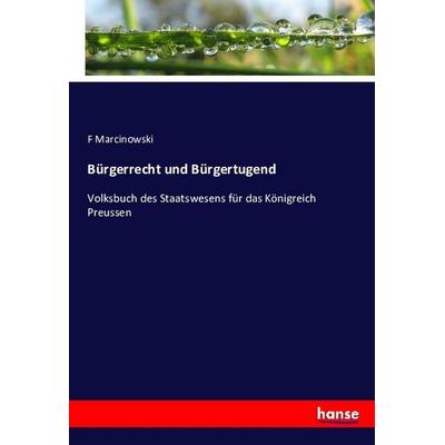 Bürgerrecht und Bürgertugend, Taschenbuch von F. Marcinowski, Hansebooks, 978-3-7434-2951-2