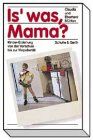 Claudia Mühlan - Is' was, Mama? Kinder- Erziehung von der Vorschule bis zur Vorpubertät - Preis vom 14.10.2026 23:07:16 h