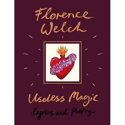 Useless Magic, Gebundene Ausgabe von Florence Welch, Crown Publishing Group (ny), 978-0-525-57715-7