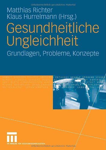 Matthias Richter - Gesundheitliche Ungleichheit: Grundlagen, Probleme, Perspektiven - Preis vom 30.09.2026 09:01:18 h