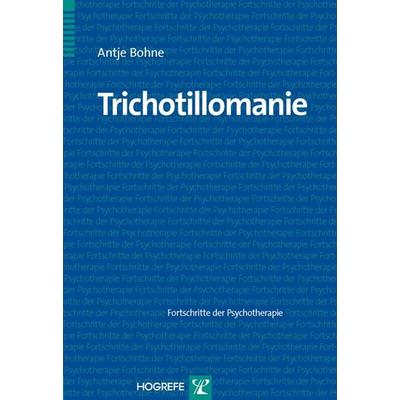 Trichotillomanie, Taschenbuch von Antje Bohne, Hogrefe Verlag, 978-3-8017-1996-8