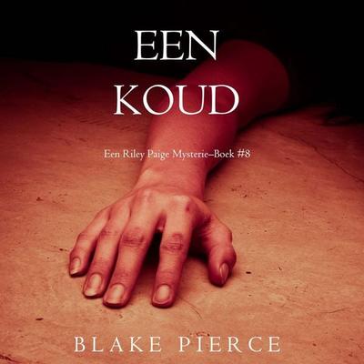 Eens koud (een Riley Paige Mysterie–Boek & 8) - Blake Pierce, Audio, 9798341581241
