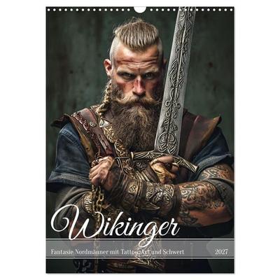 Wikinger - Fantasie Nordmänner mit Tattoo, Axt und Schwert (Wandkalender 2027 DIN A3 hoch), CALVENDO Monatskalender