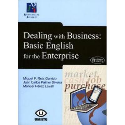 Dealing with business : basic English for the enterprise, Taschenbuch von Juan Carlos Palmer Silveira,Manuel Pérez Lavall,Miguel Francisco Ruiz