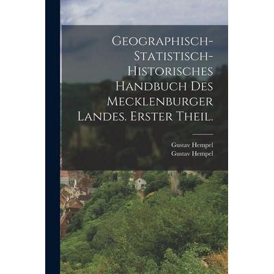 Geographisch-statistisch-historisches Handbuch des Mecklenburger Landes. Erster Theil., Taschenbuch von Gustav Hempel, Tradd Street Press,
