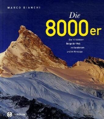 Marco Bianchi - Die Achttausender: Die 14 höchsten Berge der Welt im Karakorum und im Himalaya - Preis vom 11.10.2026 03:10:56 h