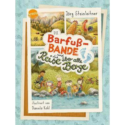Die Barfuß-Bande und die Reise über alle Berge, Gebundene Ausgabe von Jörg Steinleitner, Arena, 978-3-401-60622-4