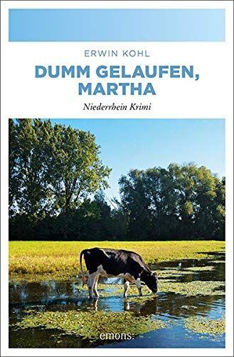 Erwin Kohl - Dumm gelaufen, Martha: Niederrhein Krimi - Preis vom 09.10.2026 07:28:09 h