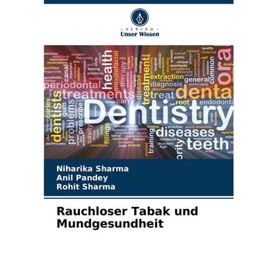 Rauchloser Tabak und Mundgesundheit, Taschenbuch von Niharika Sharma,Anil Pandey,Rohit Sharma, Verlag Unser Wissen, 978-620-7-12074-1