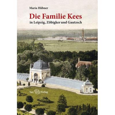 Die Familie Kees, Taschenbuch von Maria Hübner, Sax, 978-3-86729-169-9