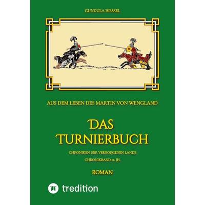 Das Turnierbuch, Taschenbuch von Gundula Wessel, Tredition, 978-3-384-95398-8