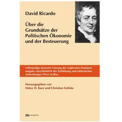 Über die Grundsätze der Politischen Ökonomie und der Besteuerung, Fachbücher von Heinz D. Kurz, David Ricardo, Christian Gehrke