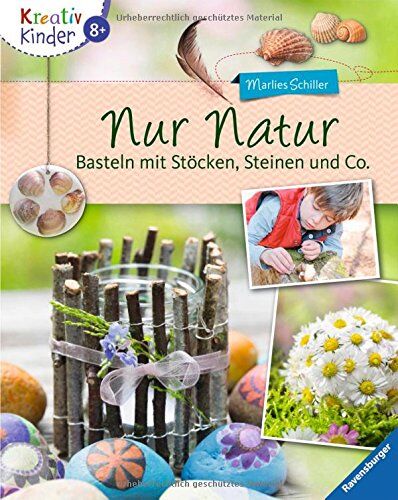 Marlies Schiller - Kreativ Kinder: Nur Natur: Basteln mit Stöcken, Steinen und Co. - Preis vom 09.10.2026 07:28:09 h