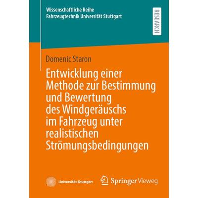 Entwicklung einer Methode zur Bestimmung und Bewertung des Windgeräuschs im Fahrzeug unter realistischen Strömungsbedingungen, Taschenbuch von Domenic