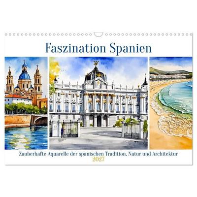 Faszination Spanien (Wandkalender 2027 DIN A3 quer), CALVENDO Monatskalender