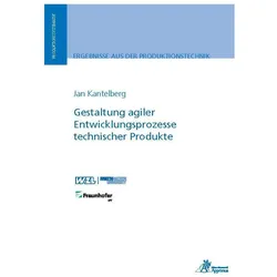 Gestaltung agiler Entwicklungsprozesse technischer Produkte, Fachbücher von Jan Kantelberg