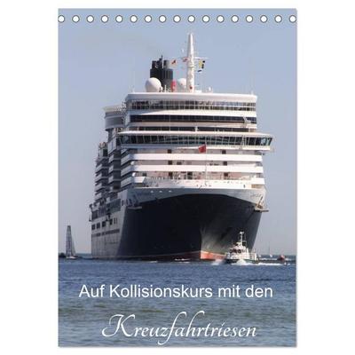 Auf Kollisionskurs mit den Kreuzfahrtriesen (Tischkalender 2026 DIN A5 hoch), CALVENDO Monatskalender