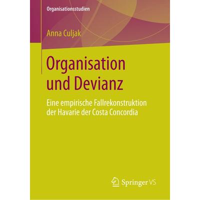 Organisation und Devianz, Taschenbuch von Anna Culjak, Springer Fachmedien Wiesbaden GmbH, 978-3-658-06154-8
