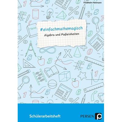 & einfachmathemagisch - Algebra und Maßeinheiten, Geheftet von Friedhelm Heitmann, Persen Verlag in der AAP Lehrerwelt GmbH, 978-3-403-20327-8