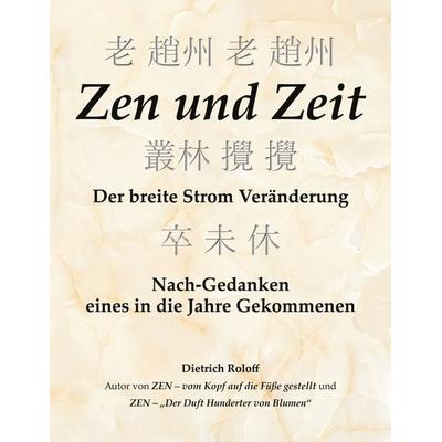 Zen und Zeit, Taschenbuch von Dietrich Roloff, BoD – Books on Demand, 978-3-7519-8692-2