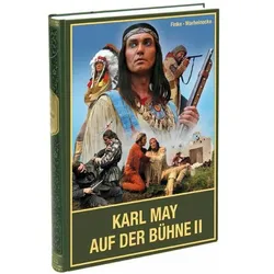 Karl May auf der Bühne - Band II, Sachbücher von Nicolas Finke, Reinhard Marheinecke