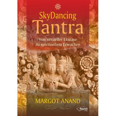 SkyDancing Tantra, Taschenbuch von Margot Anand, Reichel Verlag, 978-3-946959-59-5