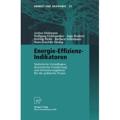 Energie-Effizienz-Indikatoren, Taschenbuch von Jochen Diekmann,Wolfgang Eichhammer,Anja Neubert,Heilwig Rieke,Barbara Schlomann, Physica,
