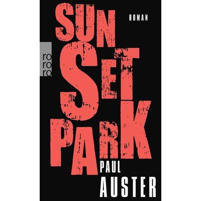 Sunset Park, Taschenbuch von Paul Auster, Rowohlt Taschenbuch, 978-3-499-25516-8