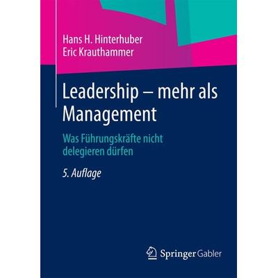 Leadership — mehr als Management, Gebundene Ausgabe von Hans H. Hinterhuber,Eric Krauthammer, Betriebswirtschaftlicher Verlag Gabler,