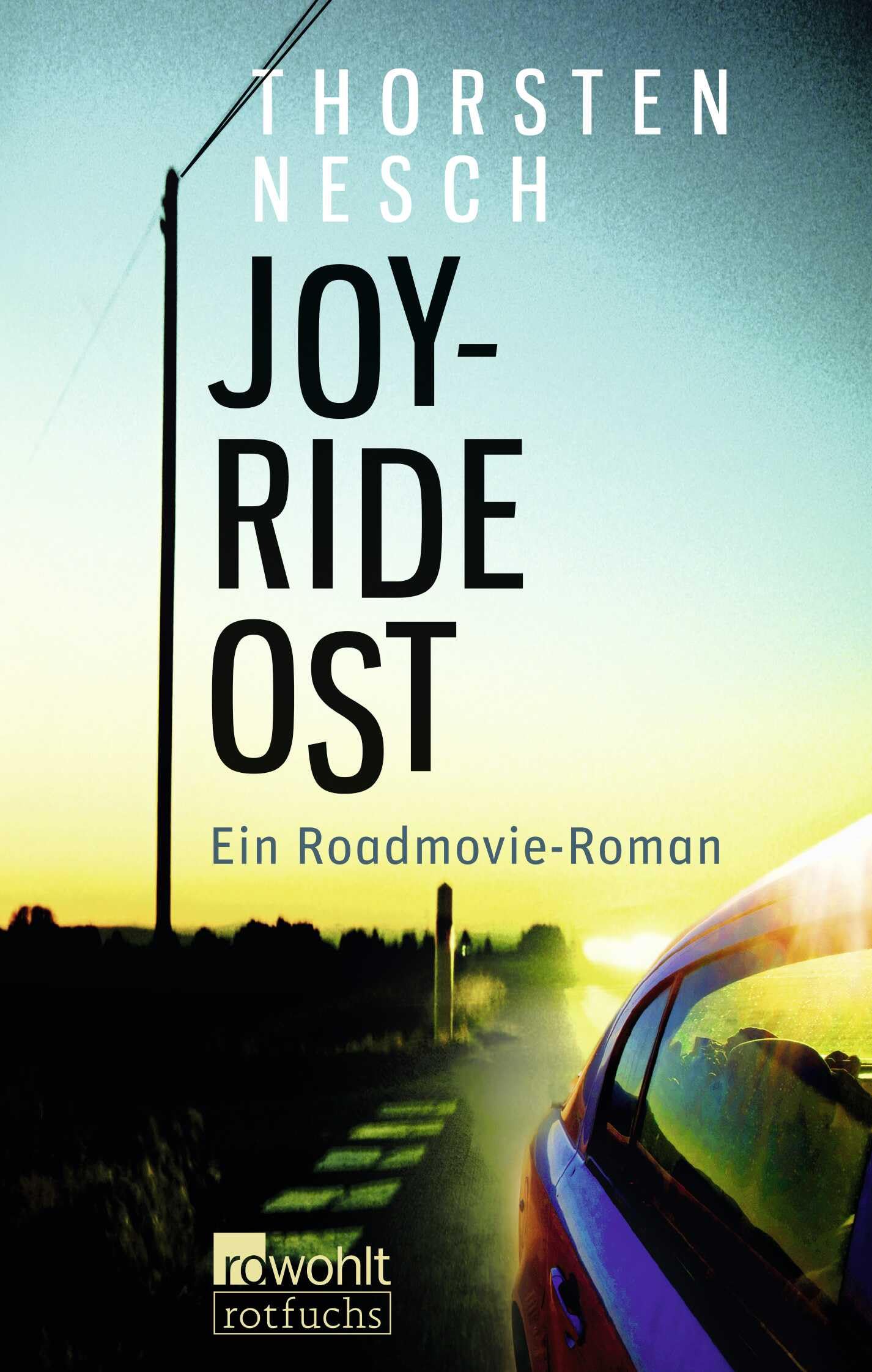 Thorsten Nesch - Joyride Ost: Ein Roadmovie-Roman - Preis vom 02.10.2026 23:42:20 h