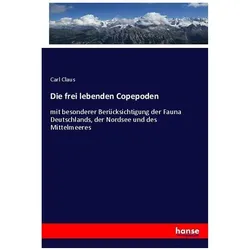Die frei lebenden Copepoden, Fachbücher von Carl Claus