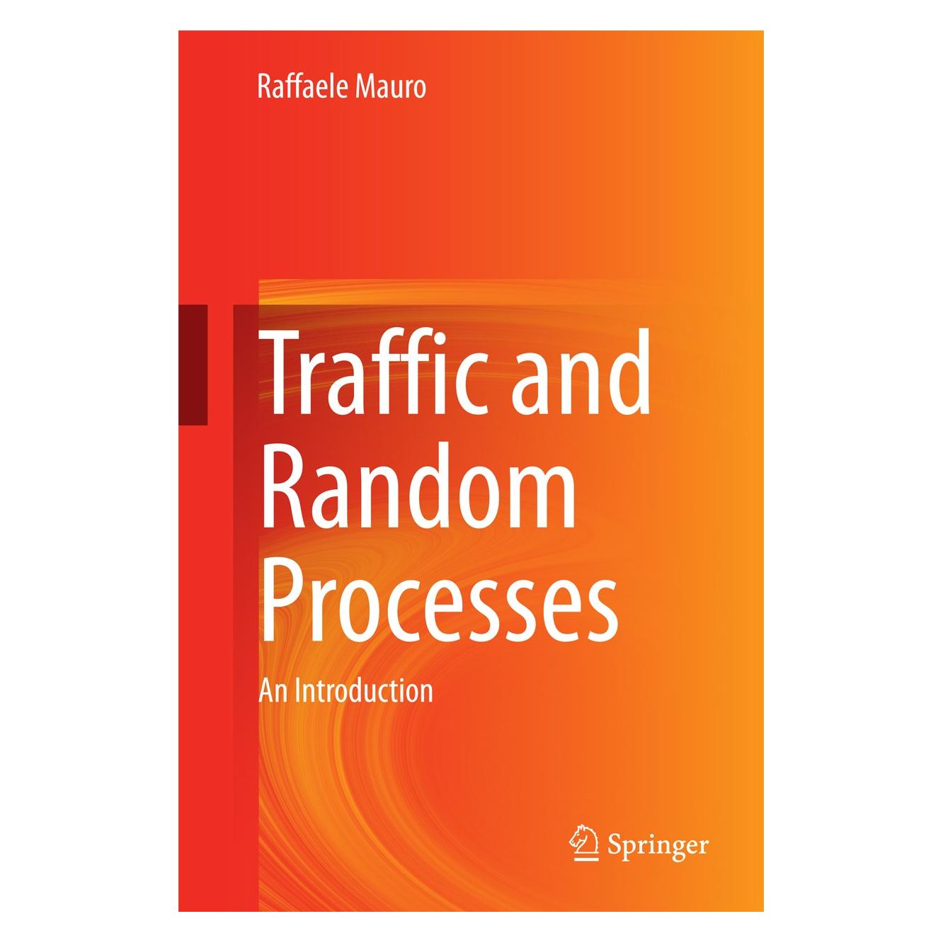 Springer Mauro:Traffic and Random Processes (Englisch, Hardcover, Raffaele Mauro) (9783319093239)
