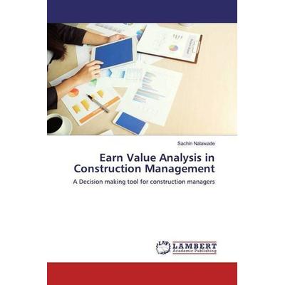 Nalawade, S: Earn Value Analysis in Construction Management, Taschenbuch von Sachin Nalawade, LAP LAMBERT Academic Publishing, 978-620-0-28992-6