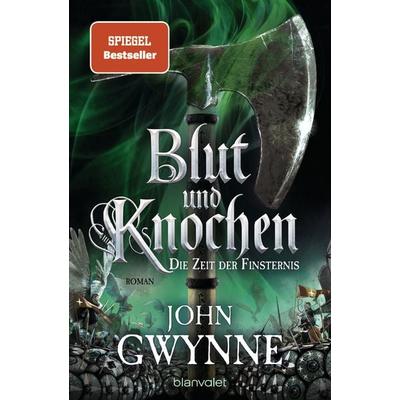 Die Zeit der Finsternis - Blut und Knochen 3, Taschenbuch von John Gwynne, Blanvalet