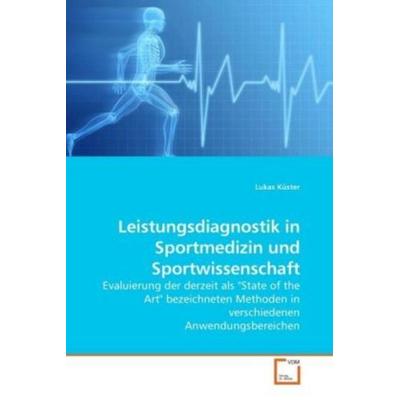 Küster, L: Leistungsdiagnostik in Sportmedizin und Sportwiss, Taschenbuch von Lukas Küster, VDM, 978-3-639-17437-3