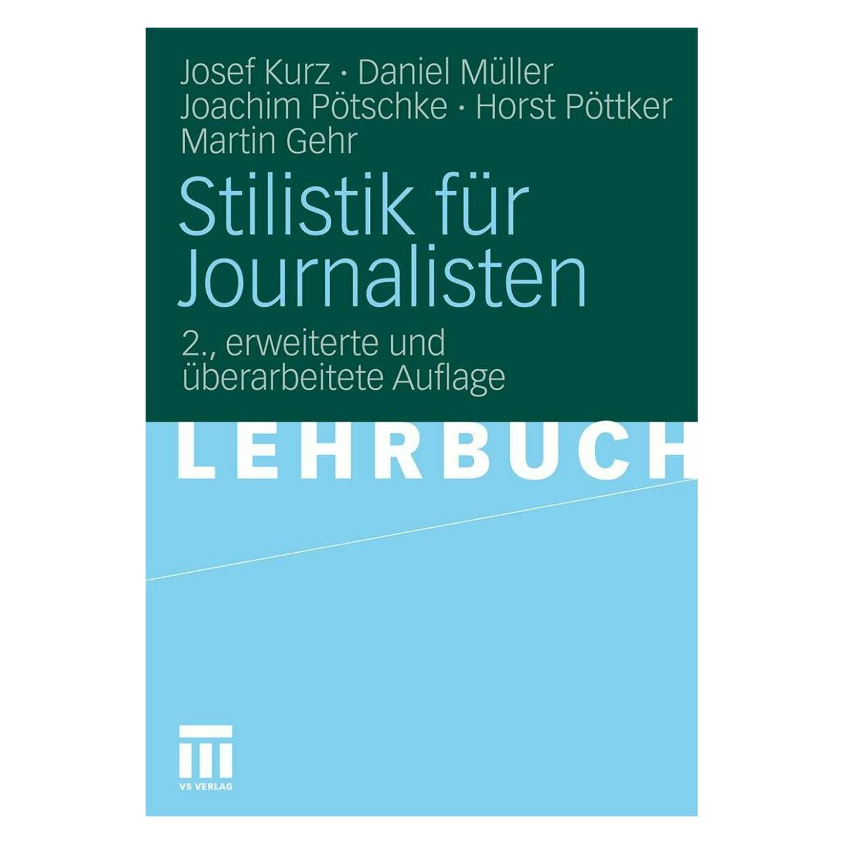 VS Stilistik für Journalisten (Deutsch, Softcover, Daniel Müller, Horst Pöttker, Joachim Pötschke, Josef Kurz, Martin Gehr) (6814261)