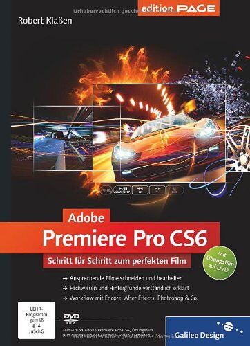 Robert Klassen - Adobe Premiere Pro CS6: Schritt für Schritt zum perfekten Film (Galileo Design) - Preis vom 09.10.2026 07:28:09 h