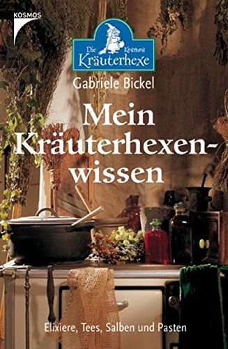 Gabriele Bickel - Mein Kräuterhexenwissen: Elixiere, Tees, Salben und Pasten - Preis vom 16.10.2026 11:41:07 h