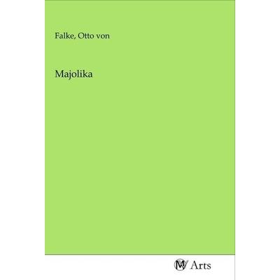 Majolika, Taschenbuch von , MV-Arts, 978-3-96871-012-9