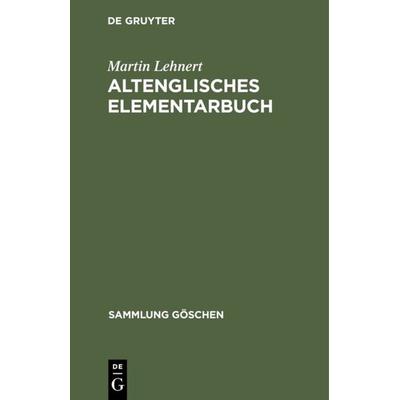 Altenglisches Elementarbuch, Gebundene Ausgabe von Martin Lehnert, De Gruyter Oldenbourg, 978-3-11-100901-8