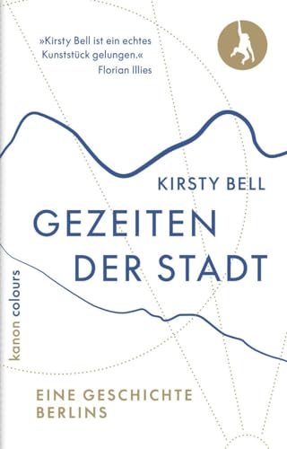 Kirsty Bell - Gezeiten der Stadt: Eine Geschichte Berlins - Preis vom 13.10.2026 11:25:28 h