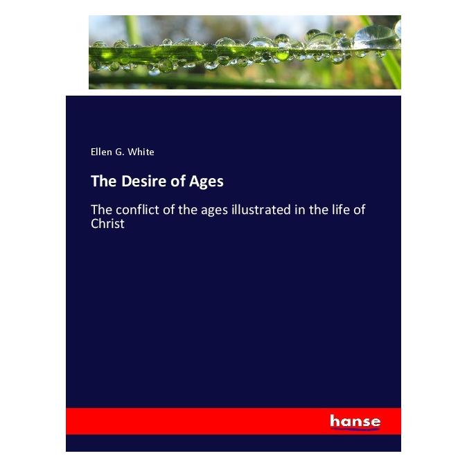 Hansebooks The Desire of Ages (Softcover, Ellen G. White) (56968692)