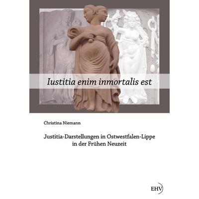 Iustitia enim inmortalis est, Taschenbuch von Christina Niemann, EHV Academicpress, 978-3-86741-783-9