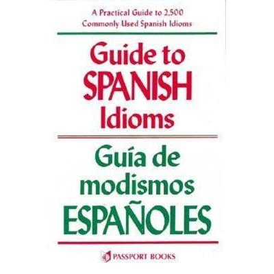 Guide to Spanish Idioms, Taschenbuch von Raymond H. Pierson, McGraw Hill LLC, 978-0-8442-7325-9