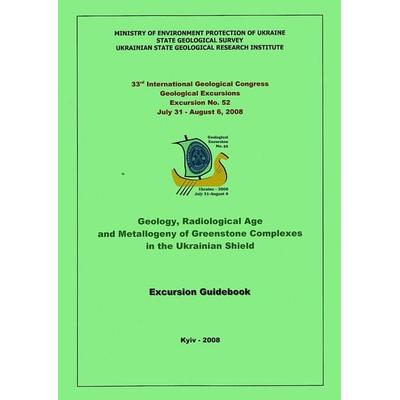 Geology, Radiological Age and Metallogeny of Greenstone Complexes in the Ukrainian Shield Excursion Guidebook, Taschenbuch von O. B. Bobrov,B. I.