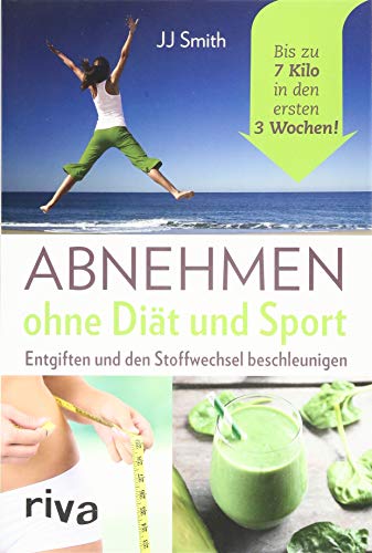JJ Smith - Abnehmen ohne Diät und Sport: Entgiften und den Stoffwechsel beschleunigen. Bis zu 7 Kilo in den ersten 3 Wochen! - Preis vom 11.10.2026 03:10:56 h