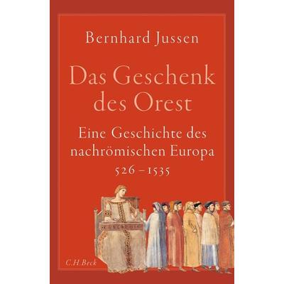 Das Geschenk des Orest, Gebundene Ausgabe von Bernhard Jussen, C.H. Beck, 978-3-406-78200-8